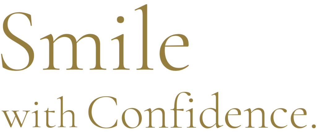 Smile with Confidence.